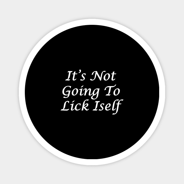 It's Not Going To Lick Itself Hubie Halloween Mom Magnet by Souna's Store